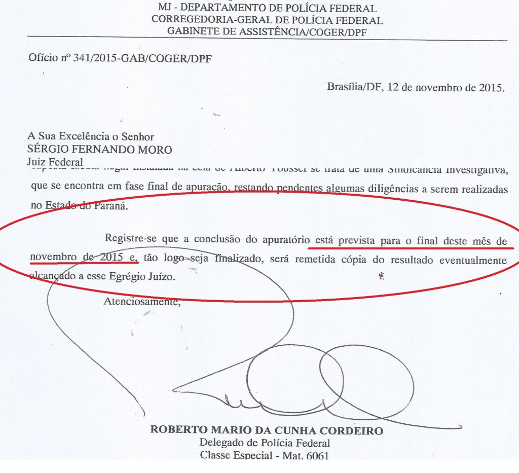 Em 12 de novembro o corregedor do DPF anunciou que a finalização da sindicância seria remetida ao juízo até o final daquele mês...