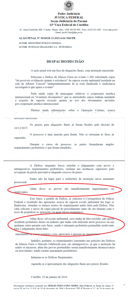 No despacho de Moro a rejeição ao pedido e a classificação como "prova irrelevante".