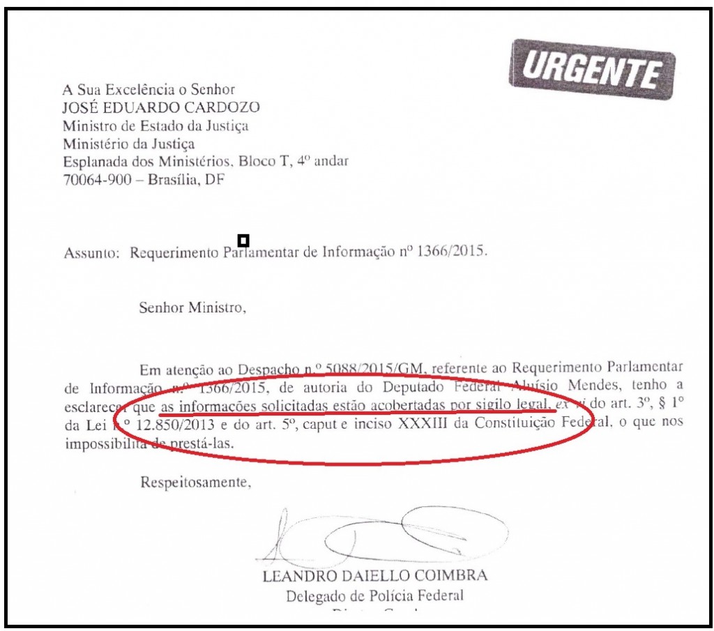 Na resposta do DPF à CPI da Câmara a alegação de que se trata de informação sigilosa. 