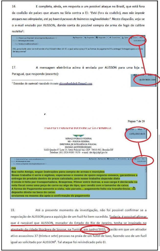 Em mensagem apossivel vendedor de arma, Alisson questiona sobre a compra de um fuzil. Para a PF ele foi inspirado em um atentado terrorista que só ocorreu dois meses depois. Premunição?